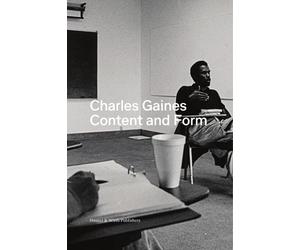 Charles Gaines: Content and Form; Writings, Lectures, and Conversations