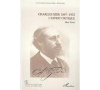 Charles Gide 1847-1932 L'esprit critique - Marc Pénin - L'harmattan - broché - Livre