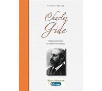 Charles Gide. Ethique protestante et solidarité économique Éthique protestante et solidarité économique - Frédéric Rognon - Olivetan - broché - Essai