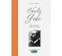 Charles Gide. Ethique protestante et solidarité économique Frédéric Rognon (Auteur)