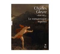 Charles Gleyre (1806-1874). Le romantique repenti - Côme Fabre - Hazan Eds - broché - Catalogue d'exposition