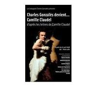 Charles Gonzalès Devient....Camille Claudel