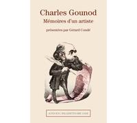 Charles Gounod - Mémoires D'un Artiste