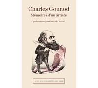 Charles Gounod – Mémoires d'un artiste – Actes Sud