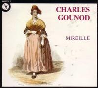 Charles Gounod: Mireille