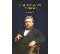 Charles Haddon Spurgeon: Les sermons de Spurgeon : Volume 5