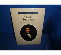 Charles Heidsieck : Un pionnier et un homme d'honneur