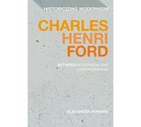 Charles Henri Ford: Between Modernism and Postmodernism (Historicizing Modernism) - [Version Originale] Inconnu (Auteur)
