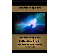 Charles Hoy Fort Collection 2 x 1: The Book of the Damned, New Lands.