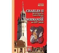 Charles II, roi de Navarre, comte d'Evreux et la Normandie au XIVe siècle