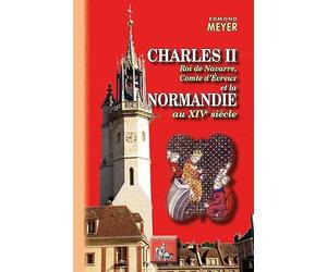 Charles II, roi de Navarre, comte d'Evreux et la Normandie au XIVe siècle