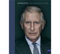 Charles III: The Making of a King