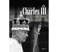 Charles III - La saga des Windsor