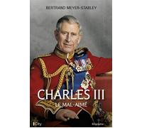 Charles III, le mal-aimé - Bertrand Meyer-Stabley - City - broché - Biographie