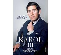Charles III le roi excentrique - Iwona Kienzler (Buch auf Polnisch)