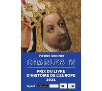 Charles Iv - Un Empereur En Europe