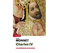 Charles IV Un empereur en Europe - Pierre Monnet - Hachette Pluriel Reference - Poche - Biographie