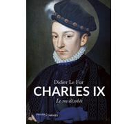 Charles IX - Didier Le Fur - Passés Composés - broché - Biographie