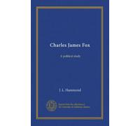 Charles James Fox: A political study