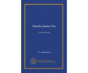 Charles James Fox: A political study