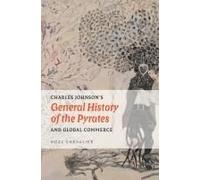 Charles Johnson's General History Of The Pyrates And Global Commerce