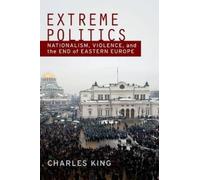 Charles King Extreme Politics (Poche)