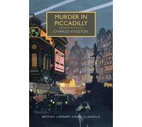 Charles Kingston – Murder in Piccadilly – Introduction par Martin Edwards – Poche