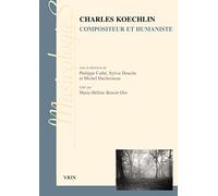 Charles Koechlin, compositeur et humaniste