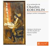 Charles Koechlin - in Search of Charles Koechlin [Import]