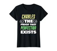 Charles, la Preuve Que la Perfection Existe, nom drôle de Charles T-Shirt Graphique avec Valeur