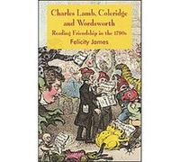 Charles Lamb, Coleridge and Wordsworth Felicity James (Auteur)