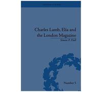 Charles Lamb, Elia And The London Magazine