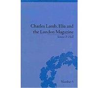 Charles Lamb, Elia and the London Magazine, HISTORY OF THE BOOK SERIES Simon Hull (Auteur)