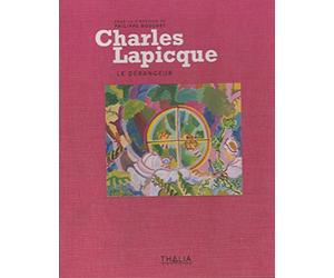 CHARLES LAPICQUE le DÉRANGEUR. Catalogue d'une exposition itinérante - Issoudun, Colmar, Les Sables d'Olonne