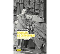 Charles le catholique - De Gaulle et l'Eglise: De Gaulle et l'Eglise