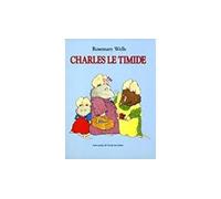 Charles le timide - Rosemary Wells - Ecole Des Loisirs - album jeunesse