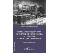 Darío Varela Fernández–Charles Lesca (1887-1949): hispanisme, fascisme et Collaboration–Broché