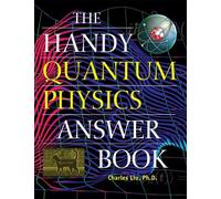 Charles Liu The Handy Quantum Physics Answer Book (Poche)