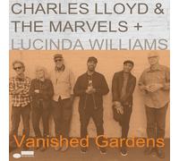 Charles Lloyd & The Marvels + Lucinda Williams Vanished Gardens (CD) Album