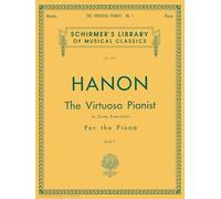 Charles-Louis Hanon The Virtuoso Pianist in Sixty Exercises Book 1 | Exercices de technique pour piano 1-20 pour développer l’agilité, l’indépendance, la force et la régularité des doigts