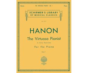 Charles-Louis Hanon The Virtuoso Pianist in Sixty Exercises Book 1 | Exercices de technique pour piano 1-20 pour développer l’agilité, l’indépendance, la force et la régularité des doigts