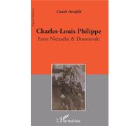 Charles-Louis Philippe Entre Nietzsche et Dostoïevski - Claude Herzfeld - L'harmattan - broché - Essai