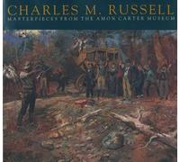 Charles M. Russell: Masterpieces from the Amon Carter Museum by Rick Stewart (1992-11-03)