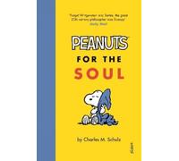 Charles M. Schulz Peanuts for the Soul (Relié)