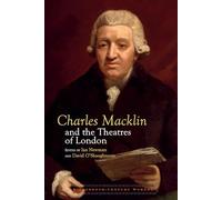 Charles Macklin and the Theatres of London