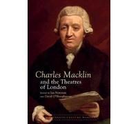 Charles Macklin And The Theatres Of London