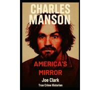 Charles Manson: America's Mirror
