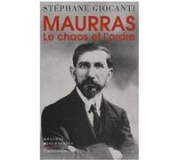 Stéphane Giocanti – Charles Maurras : Le chaos et l'ordre – Broché – Flammarion