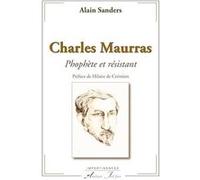 Charles Maurras - Prophète et résistant SANDERS (Alain) (Auteur)