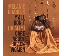 Melanie Charles Y'all Don't (Really) Care About Black Women (Vinyl) 12" Album